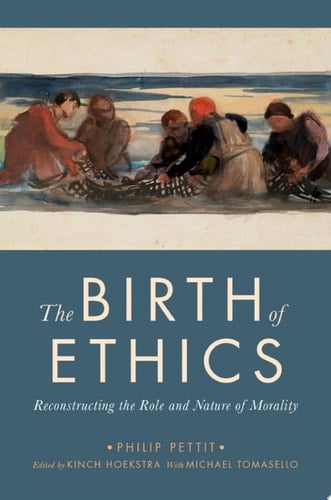 The Birth of Ethics: Reconstructing the Role and Nature of Morality (The Berkeley Tanner Lectures)