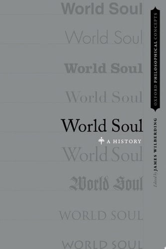 World Soul: A History (Oxford Philosophical Concepts)