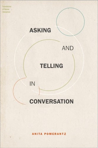 Asking and Telling in Conversation (Foundations of Human Interaction)