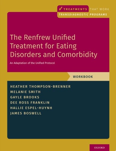 The Renfrew Unified Treatment for Eating Disorders and Comorbidity: An Adaptation of the Unified Protocol, Workbook (Treatments That Work)