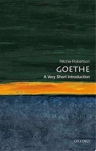 Goethe: A Very Short Introduction (Very Short Introductions Book 462)