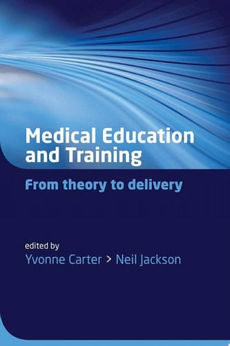 Medical Education and Training: From theory to delivery