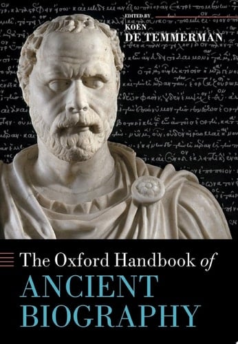 The Oxford Handbook of Ancient Biography (Oxford Handbooks)