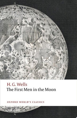 The First Men in the Moon (Oxford World's Classics)