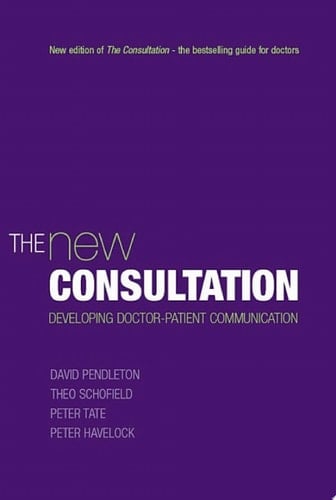 The New Consultation: Developing doctor-patient communication (Medicine)
