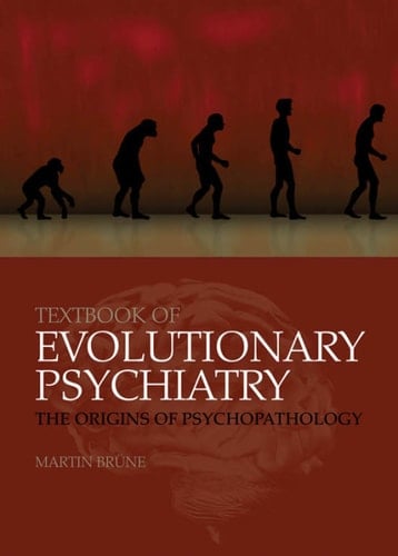 Textbook of Evolutionary Psychiatry