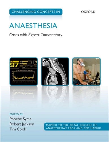 Challenging Concepts in Anaesthesia: Cases with Expert Commentary (Challenging Cases)