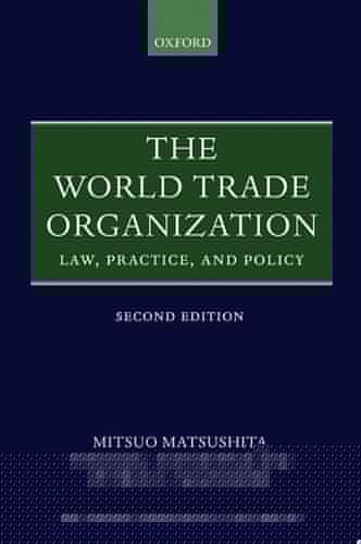 The World Trade Organization: Law, Practice, and Policy (Oxford International Law Library)