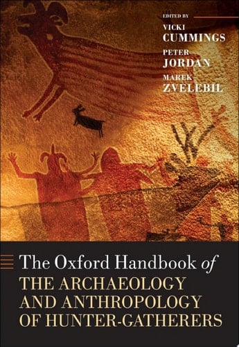 The Oxford Handbook of the Archaeology and Anthropology of Hunter-Gatherers (Oxford Handbooks)