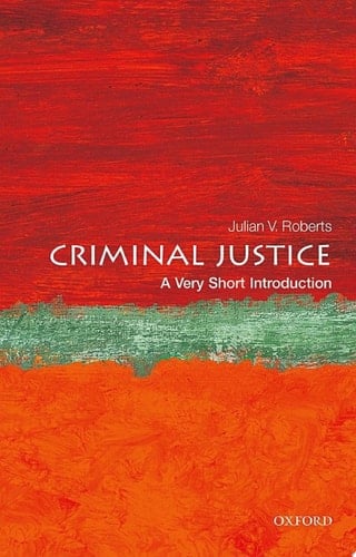 Criminal Justice: A Very Short Introduction (Very Short Introductions Book 441)