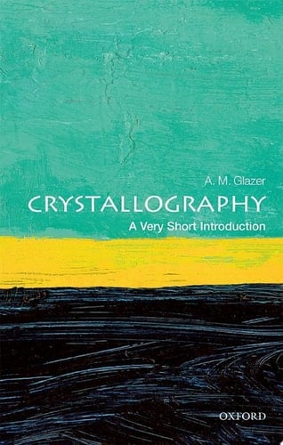 Crystallography: A Very Short Introduction (Very Short Introductions)