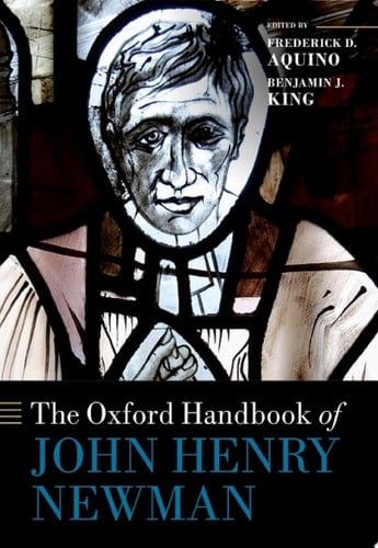 The Oxford Handbook of John Henry Newman (Oxford Handbooks)