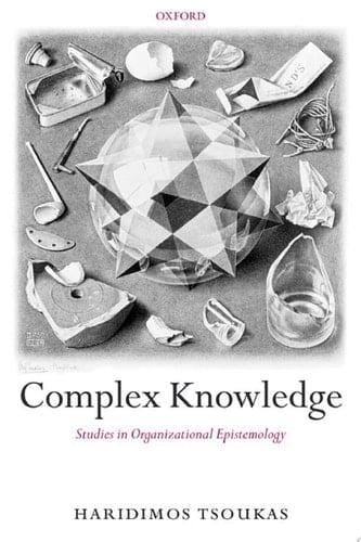 Complex Knowledge: Studies in Organizational Epistemology