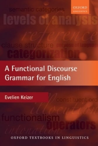 A Functional Discourse Grammar for English (Oxford Textbooks in Linguistics)