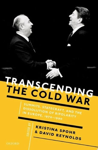 Transcending the Cold War: Summits, Statecraft, and the Dissolution of Bipolarity in Europe, 1970–1990