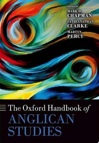 The Oxford Handbook of Anglican Studies (Oxford Handbooks)