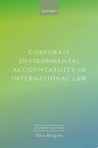 Corporate Environmental Accountability in International Law
