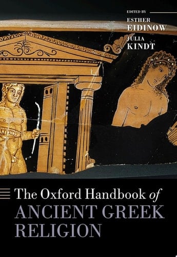 The Oxford Handbook of Ancient Greek Religion (Oxford Handbooks)