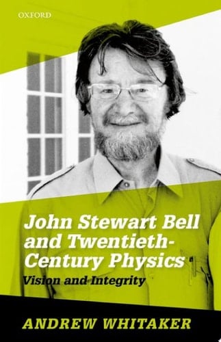 John Stewart Bell And Twentieth-century Physics