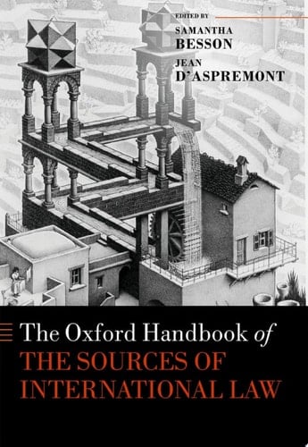The Oxford Handbook of the Sources of International Law (Oxford Handbooks)