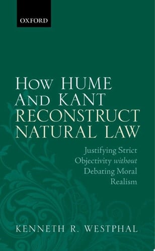 How Hume and Kant Reconstruct Natural Law: Justifying Strict Objectivity without Debating Moral Realism