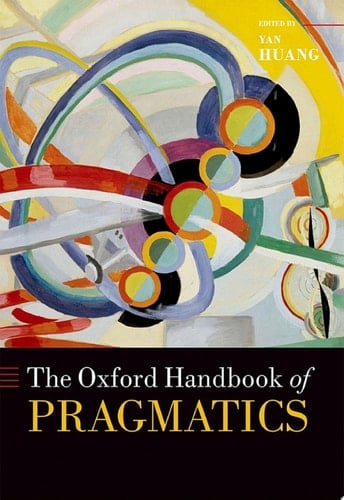 The Oxford Handbook of Pragmatics (Oxford Handbooks)
