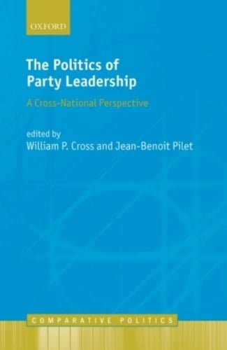 The Politics of Party Leadership: A Cross-National Perspective (Comparative Politics)
