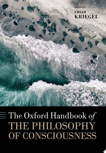 The Oxford Handbook Of The Philosophy Of Consciousness