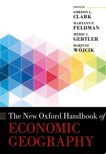 The New Oxford Handbook of Economic Geography (Oxford Handbooks)