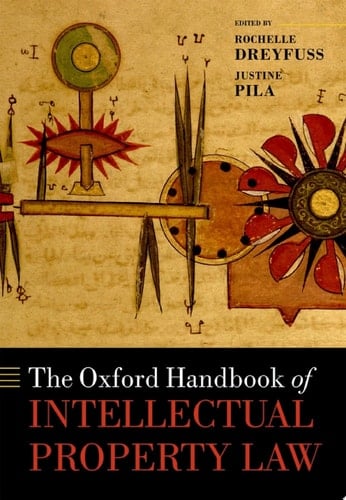 The Oxford Handbook of Intellectual Property Law (Oxford Handbooks)