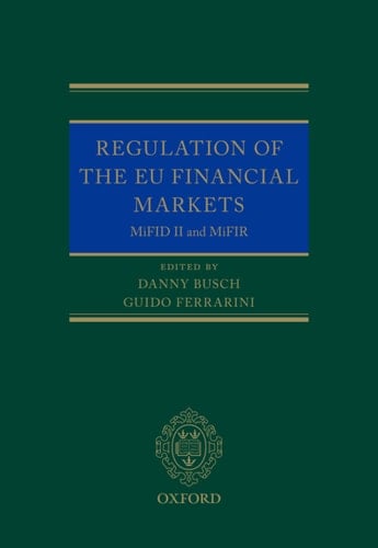 Regulation of the EU Financial Markets: MiFID II and MiFIR (Oxford EU Financial Regulation)