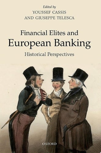 Financial Elites and European Banking: Historical Perspectives