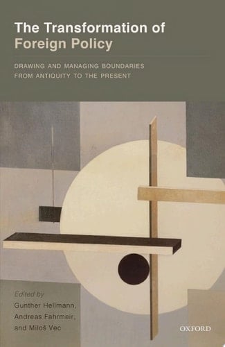 The Transformation of Foreign Policy: Drawing and Managing Boundaries from Antiquity to the Present