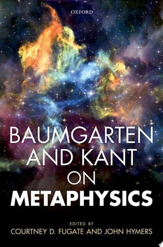 Baumgarten and Kant on Metaphysics