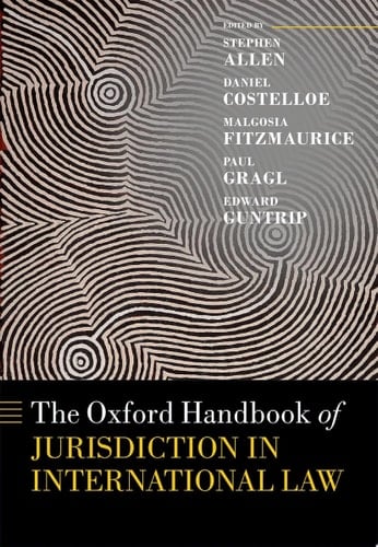 The Oxford Handbook Of Jurisdiction In International Law