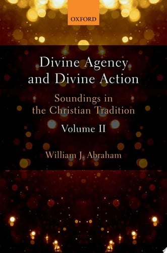 Divine Agency And Divine Action, Volume Ii