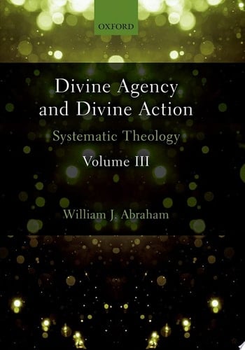 Divine Agency And Divine Action, Volume Iii