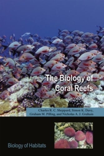 The Biology of Coral Reefs (Biology of Habitats Series)