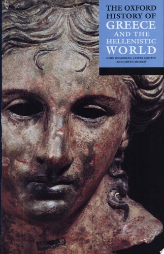 The Oxford History of Greece and the Hellenistic World