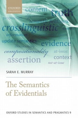 The Semantics of Evidentials (Oxford Studies in Semantics and Pragmatics Book 9)