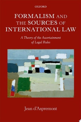 Formalism and the Sources of International Law: A Theory of the Ascertainment of Legal Rules