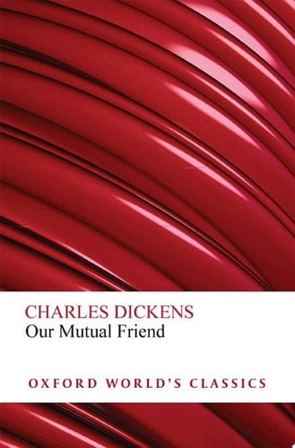 Our Mutual Friend (Oxford World's Classics)