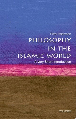 Philosophy in the Islamic World: A Very Short Introduction (Very Short Introductions Book 445)