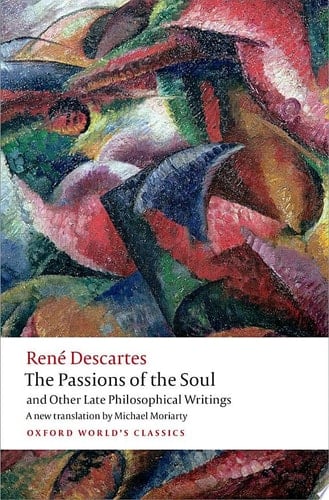 The Passions Of The Soul And Other Late Philosophical Writings