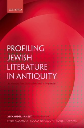 Profiling Jewish Literature in Antiquity: An Inventory, from Second Temple Texts to the Talmuds