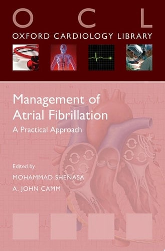 Management of Atrial Fibrillation: A Practical Approach (Oxford Cardiology Library)