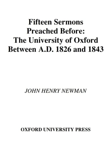 John Henry Newman: Fifteen Sermons Preached Before the University of Oxford