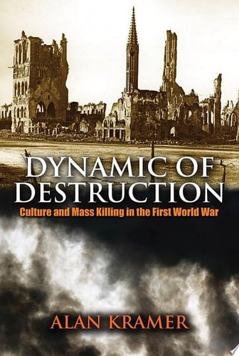Dynamic of destruction: culture and mass killing in the First World War