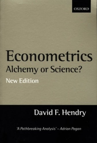 Econometrics: Alchemy or Science?: Essays in Econometric Methodology