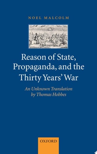 Reason of State, Propaganda and the Thirty Years' War: An Unknown Translation by Thomas Hobbes